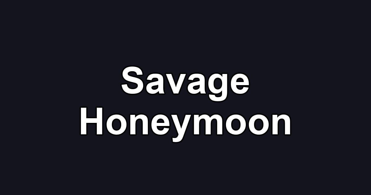 Savage Honeymoon