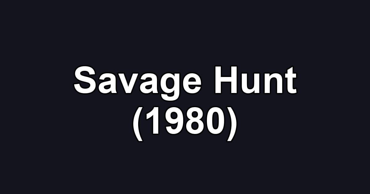 Savage Hunt (1980)
