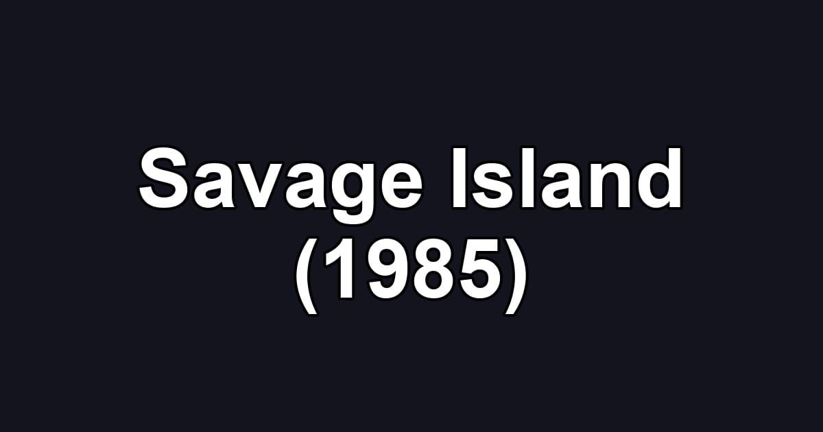 Savage Island (1985)