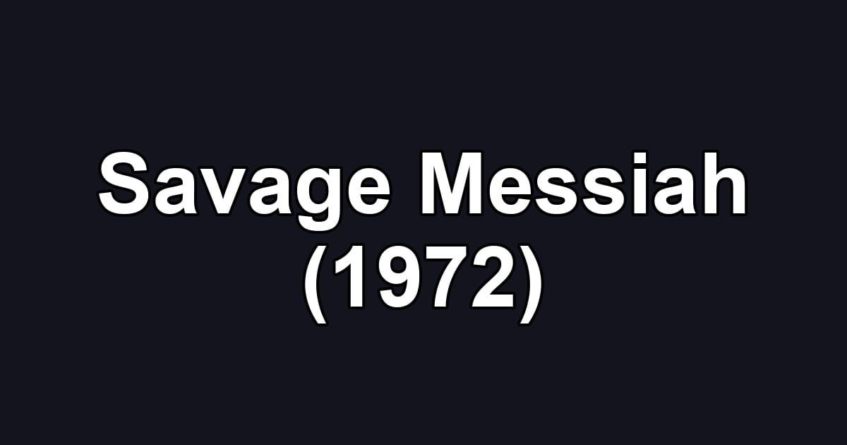 Savage Messiah (1972)