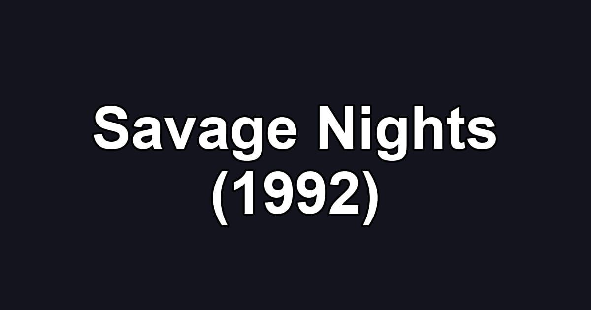 Savage Nights (1992)