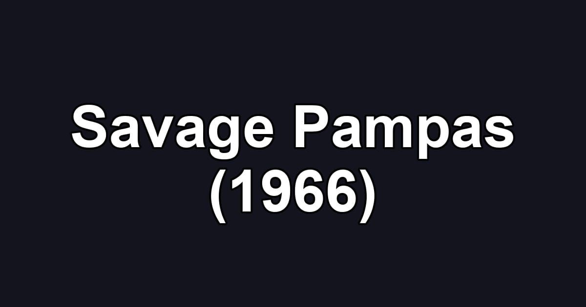 Savage Pampas (1966)