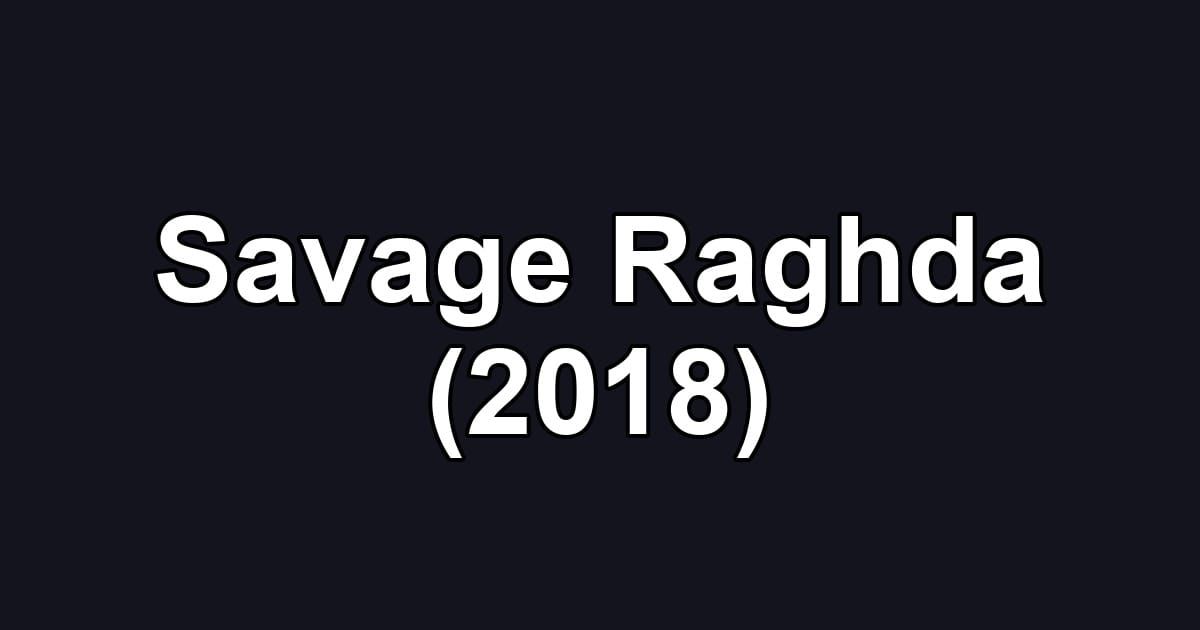 Savage Raghda (2018)