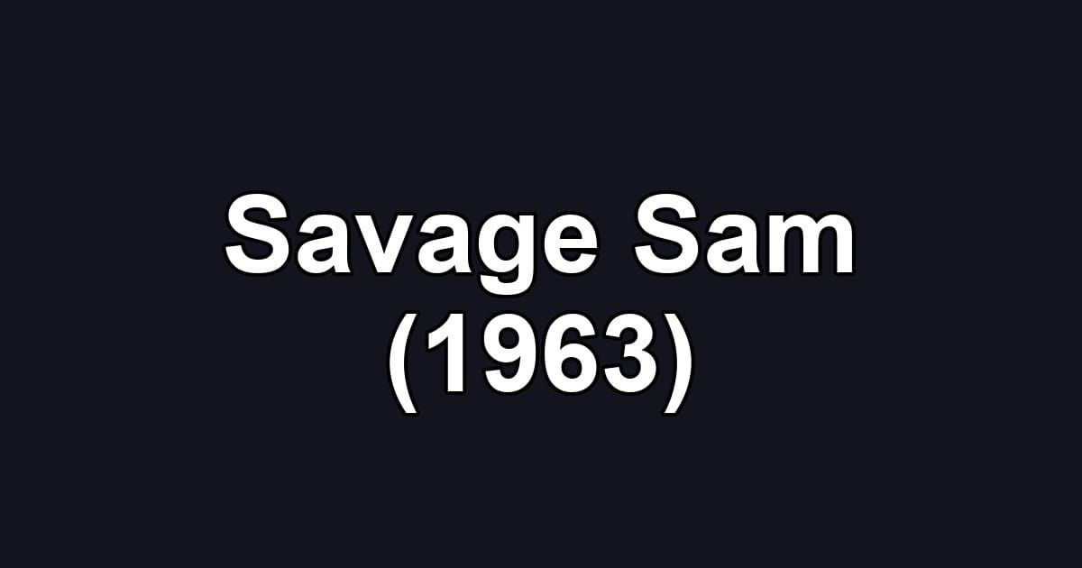 Savage Sam (1963)