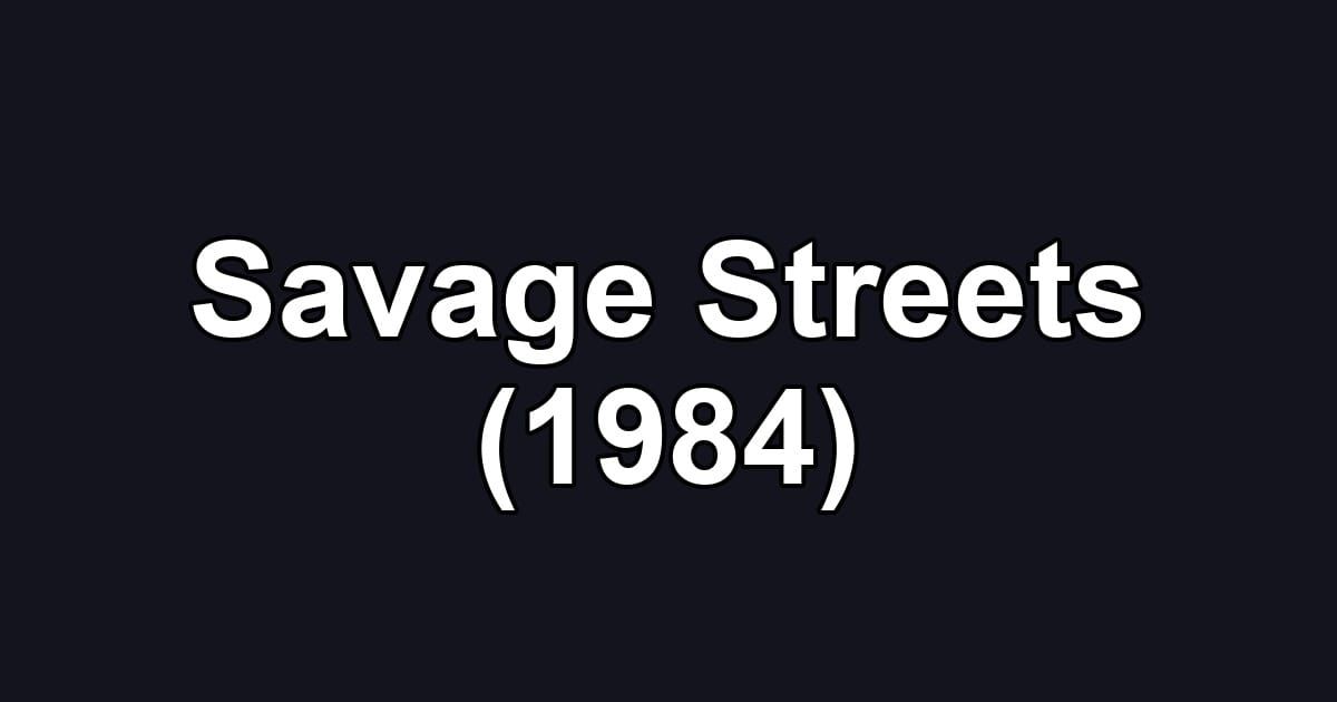 Savage Streets (1984)