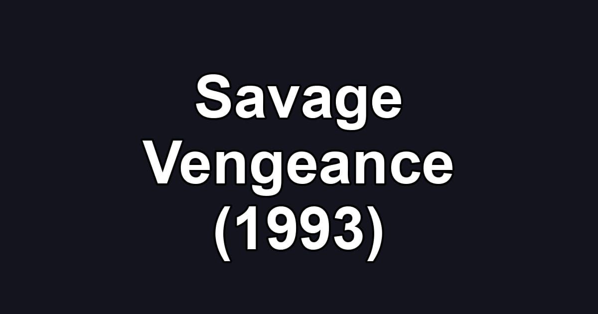 Savage Vengeance (1993)
