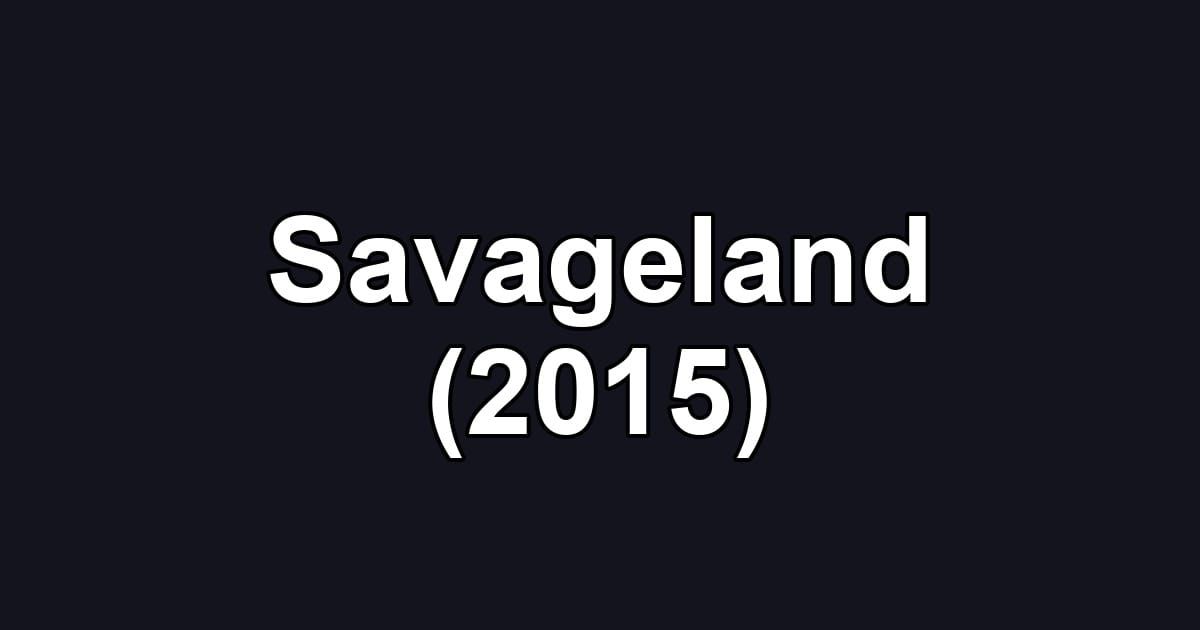 Savageland (2015)