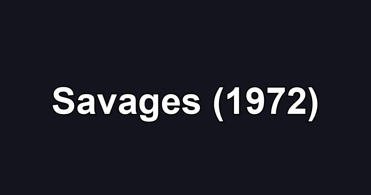 Savages (1972)