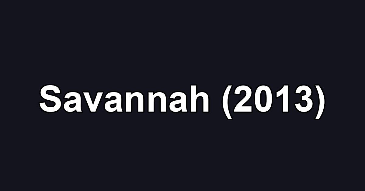 Savannah (2013)