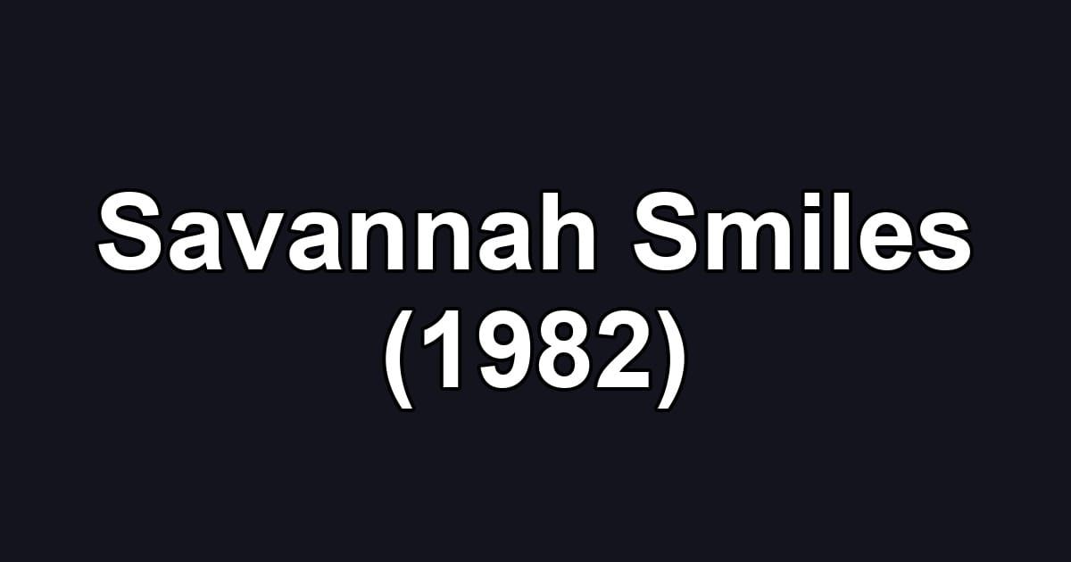 Savannah Smiles (1982)