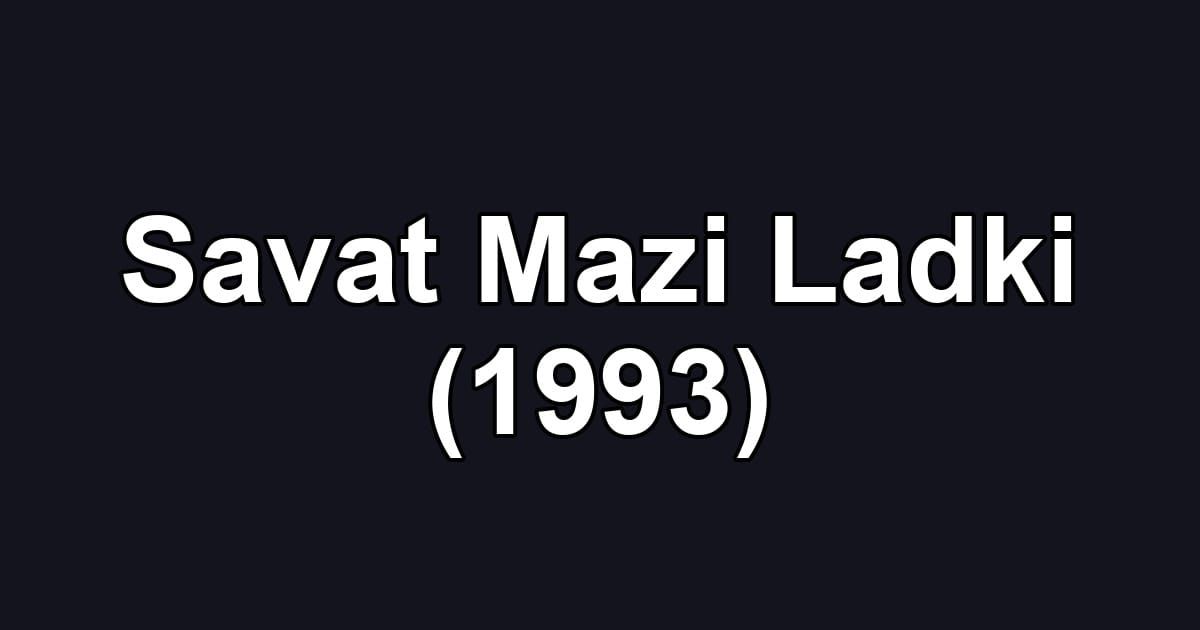 Savat Mazi Ladki (1993)