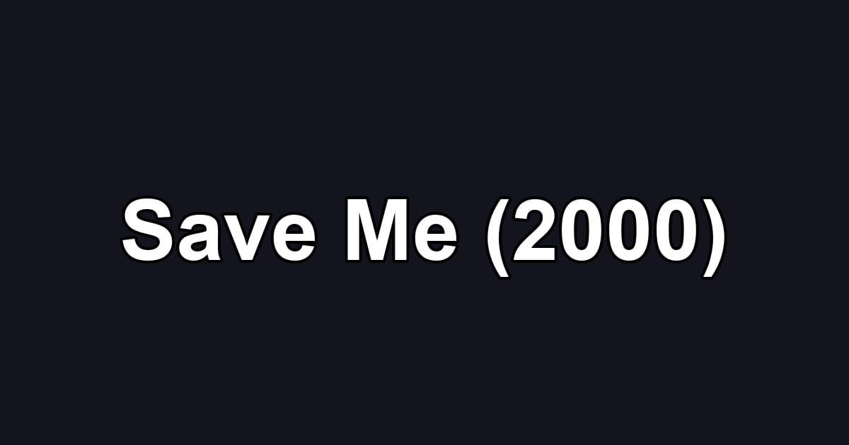 Save Me (2000)