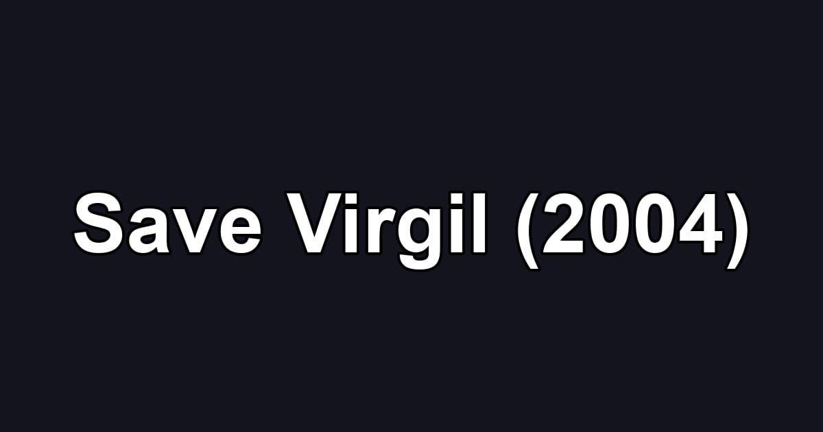 Save Virgil (2004)