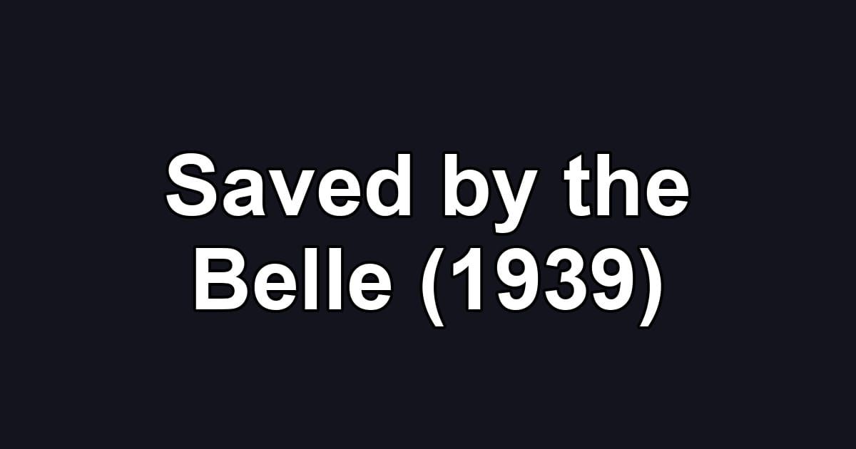 Saved by the Belle (1939)