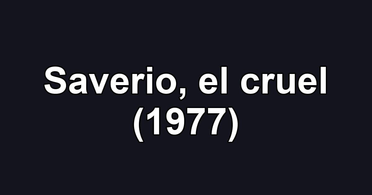 Saverio, el cruel (1977)
