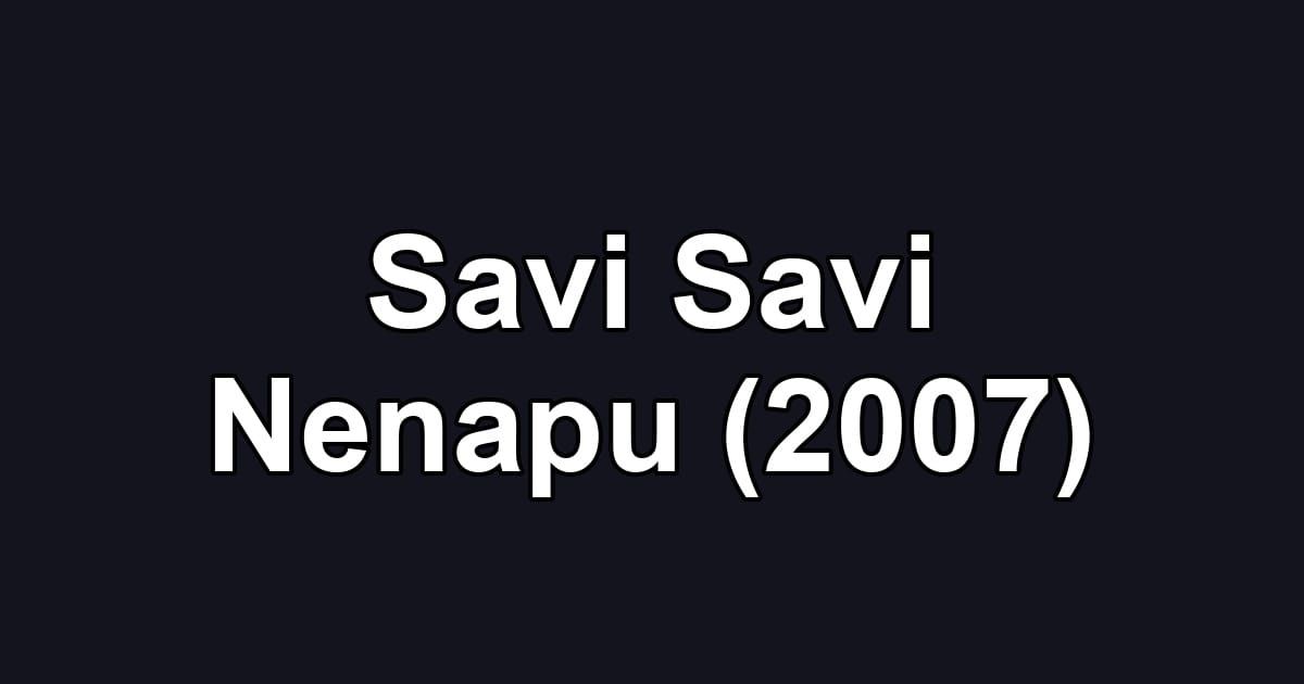 Savi Savi Nenapu (2007)