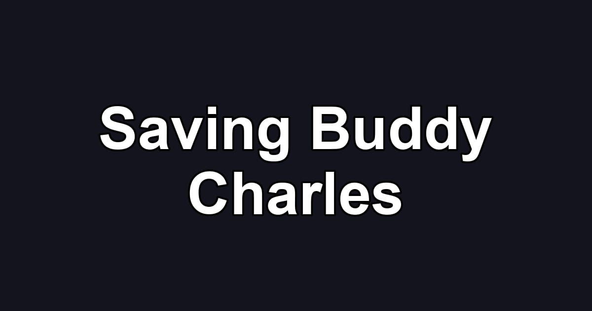Saving Buddy Charles