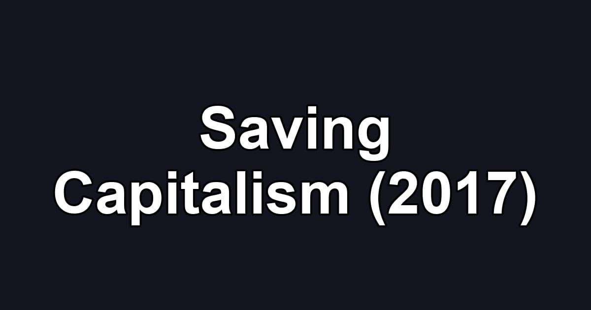 Saving Capitalism (2017)