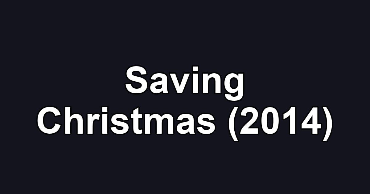 Saving Christmas (2014)