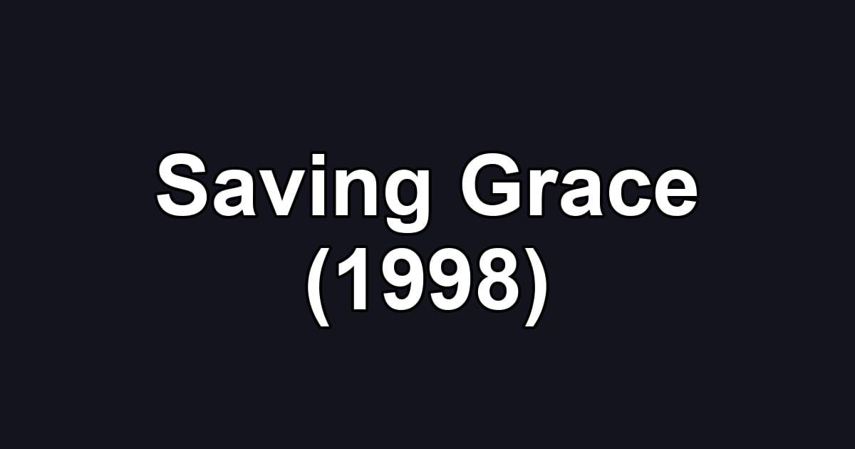 Saving Grace (1998)