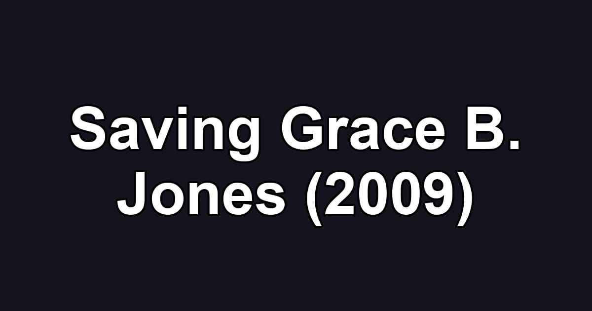 Saving Grace B. Jones (2009)