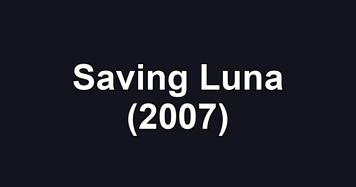 Saving Luna (2007)