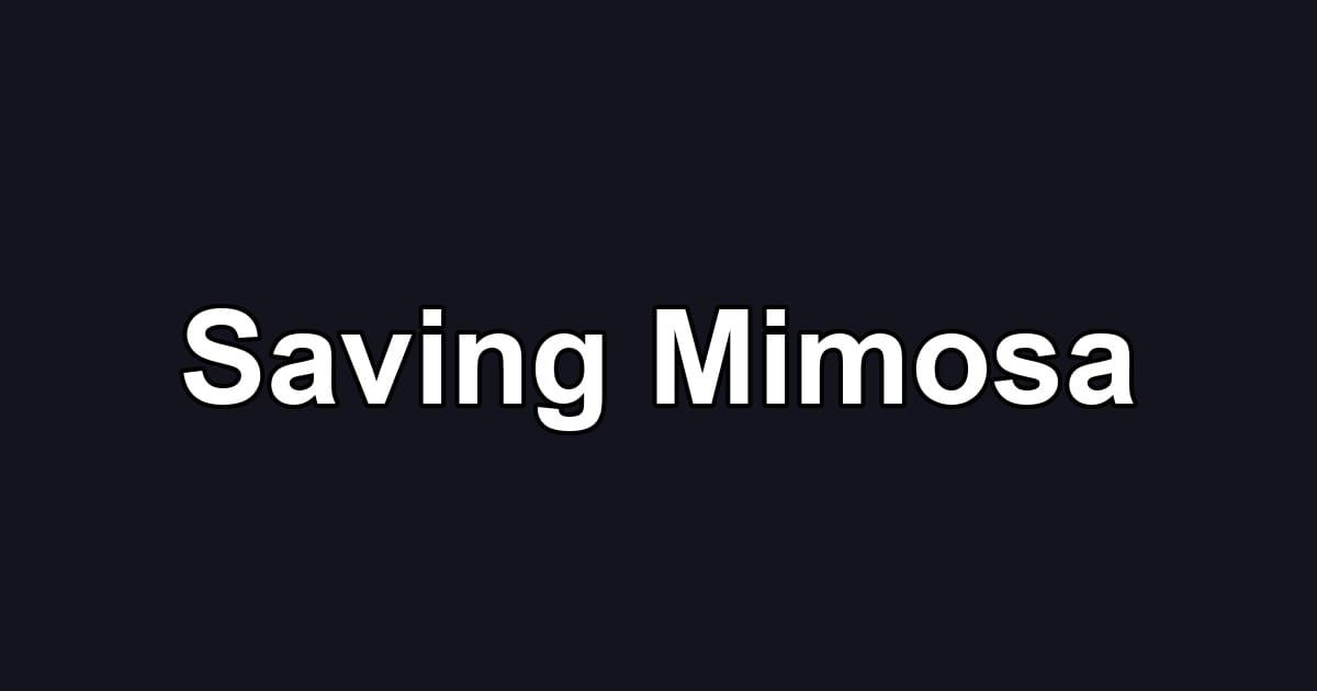 Saving Mimosa
