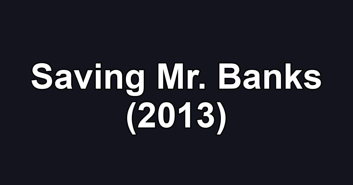 Saving Mr. Banks (2013)