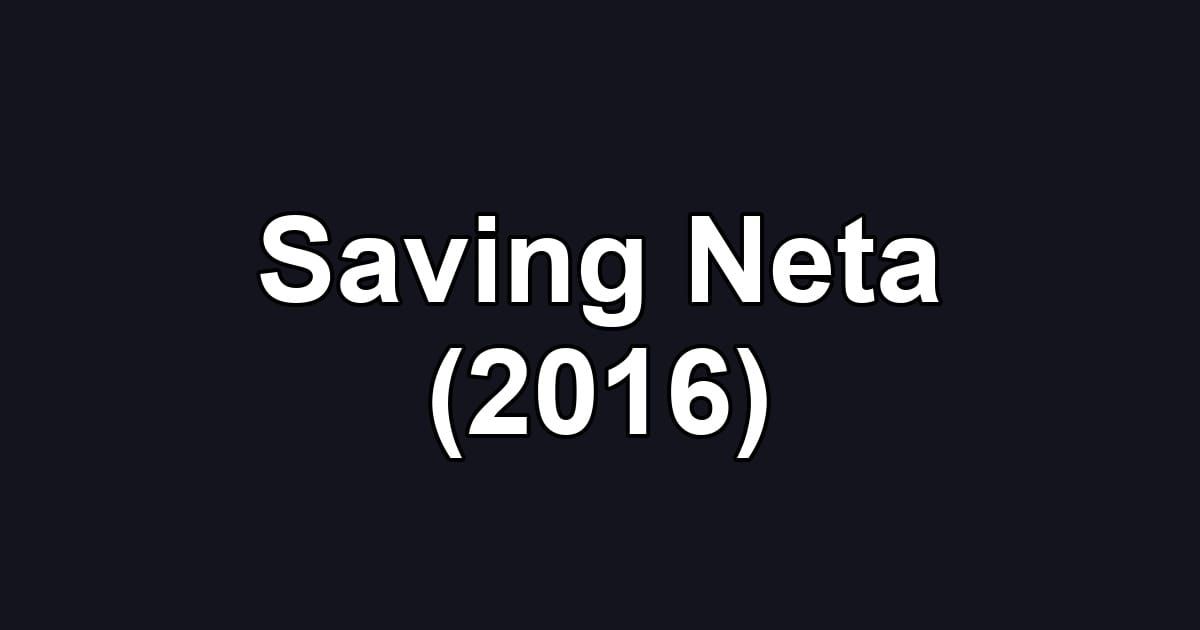 Saving Neta (2016)