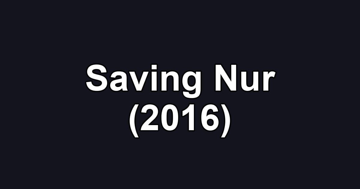 Saving Nur (2016)