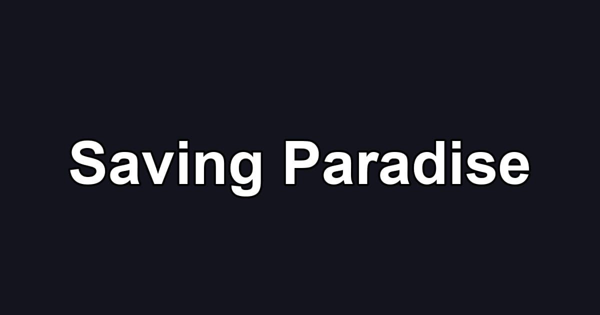 Saving Paradise