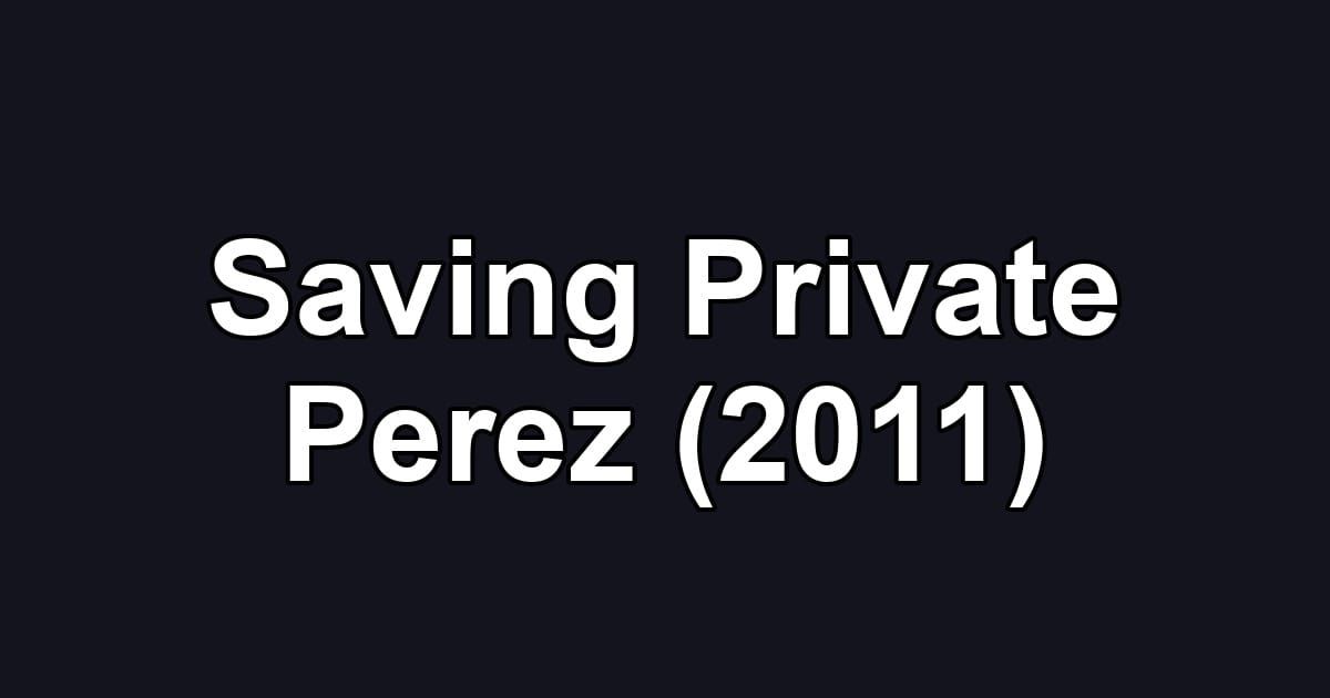 Saving Private Perez (2011)