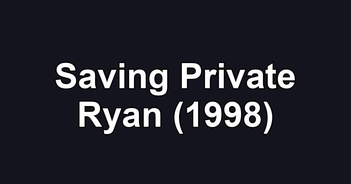 Saving Private Ryan (1998)