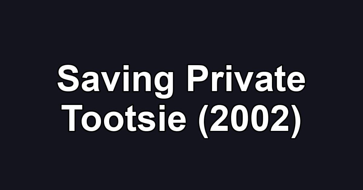 Saving Private Tootsie (2002)