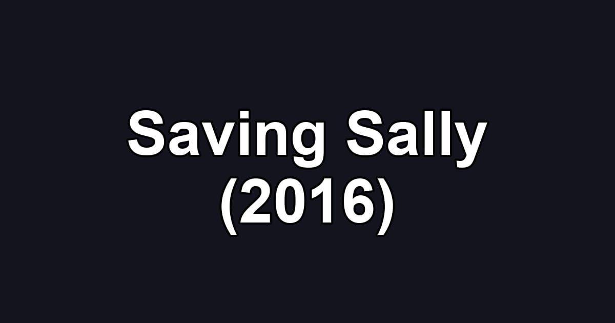 Saving Sally (2016)