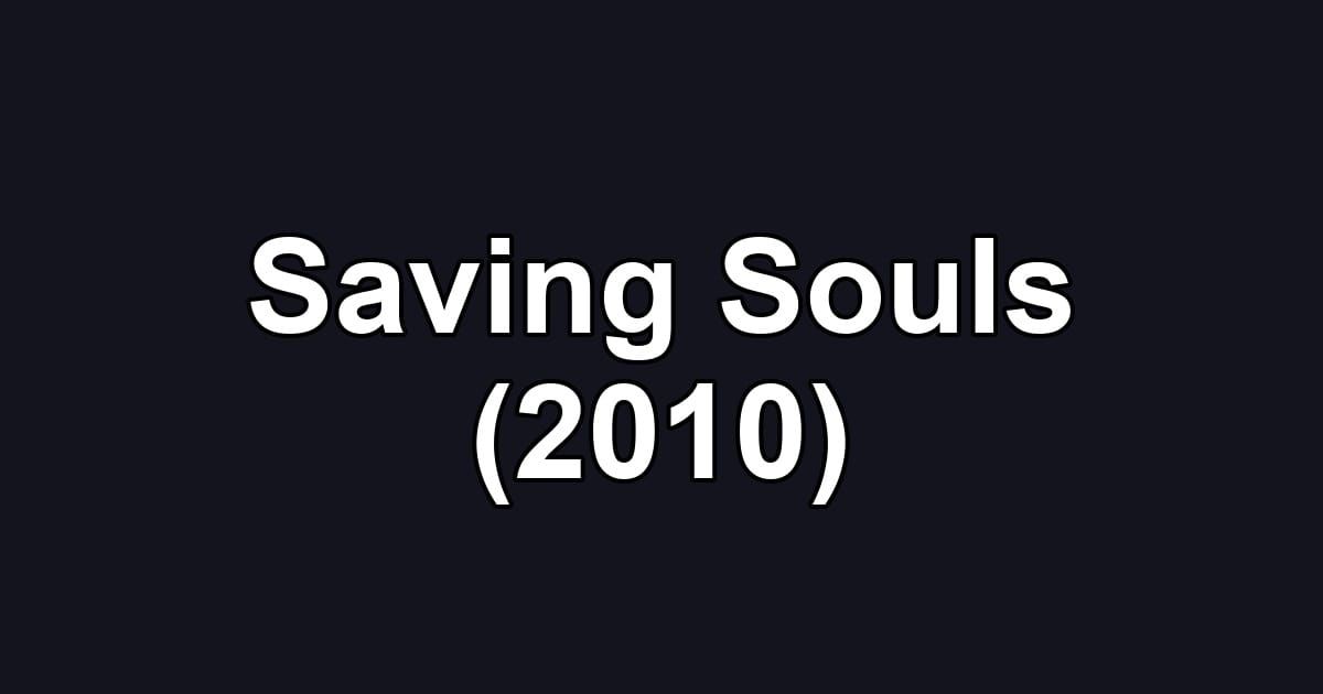 Saving Souls (2010)