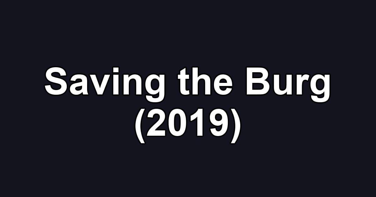 Saving the Burg (2019)