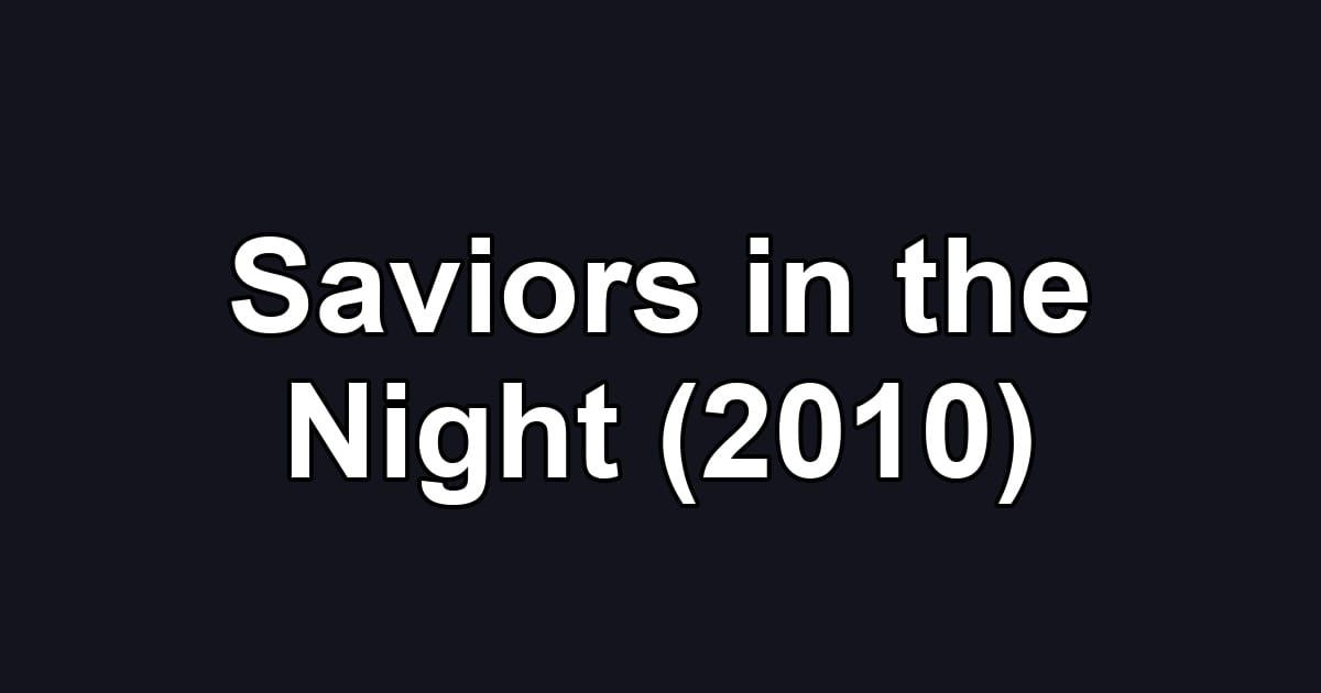 Saviors in the Night (2010)
