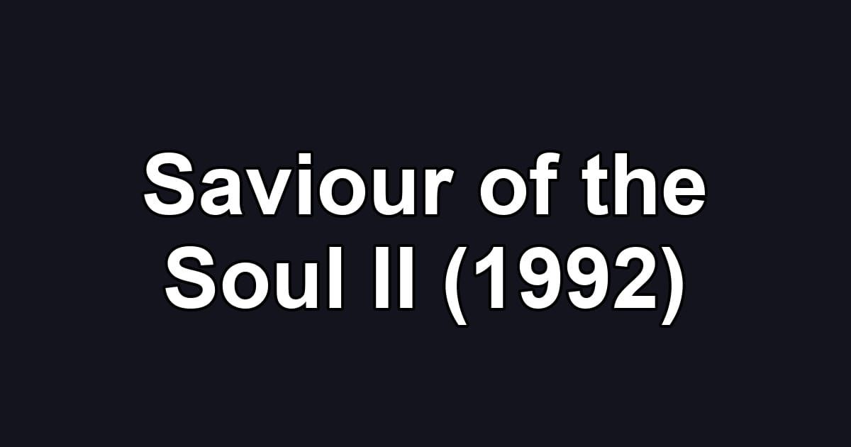 Saviour of the Soul II (1992)