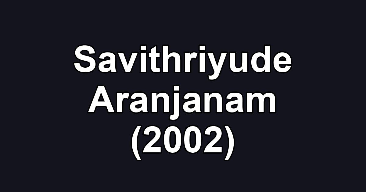 Savithriyude Aranjanam (2002)