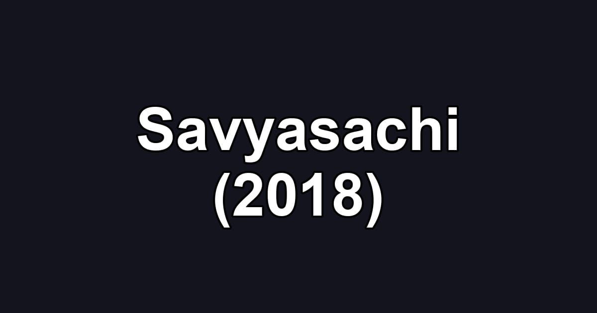 Savyasachi (2018)