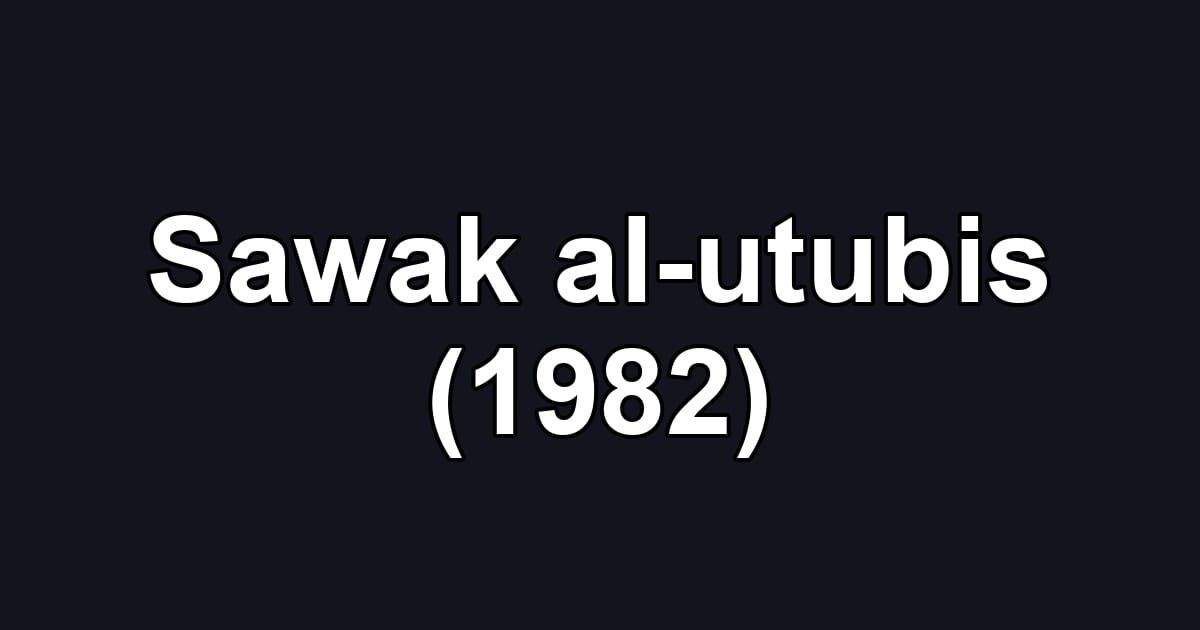 Sawak al-utubis (1982)