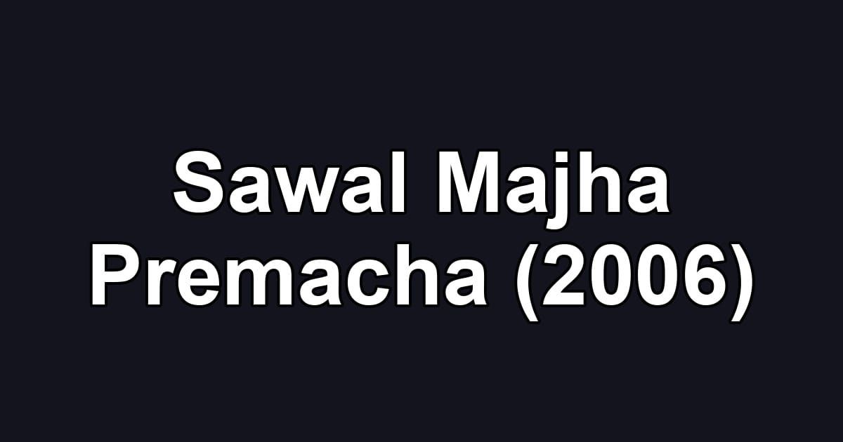 Sawal Majha Premacha (2006)