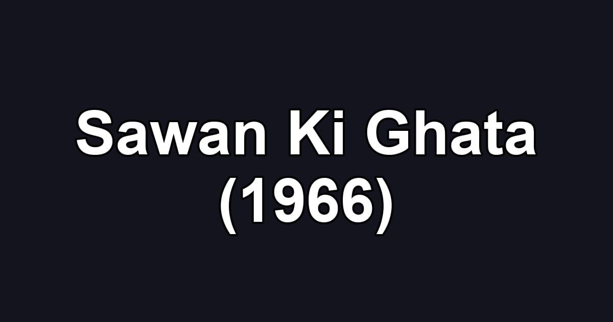Sawan Ki Ghata (1966)