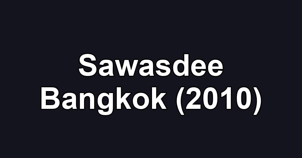 Sawasdee Bangkok (2010)