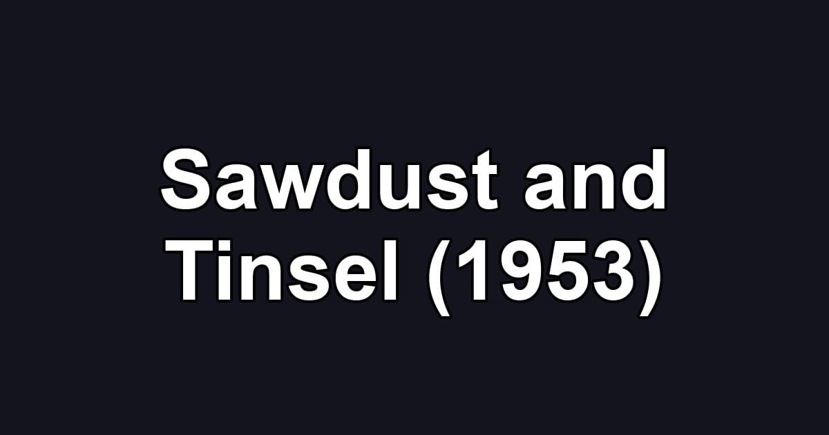 Sawdust and Tinsel (1953)