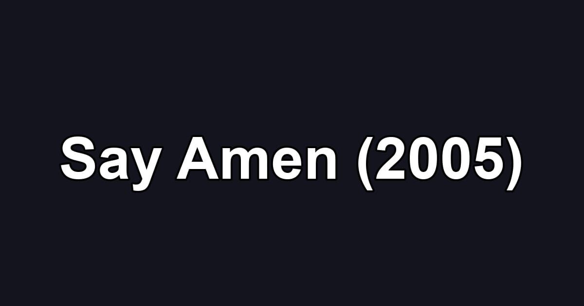 Say Amen (2005)