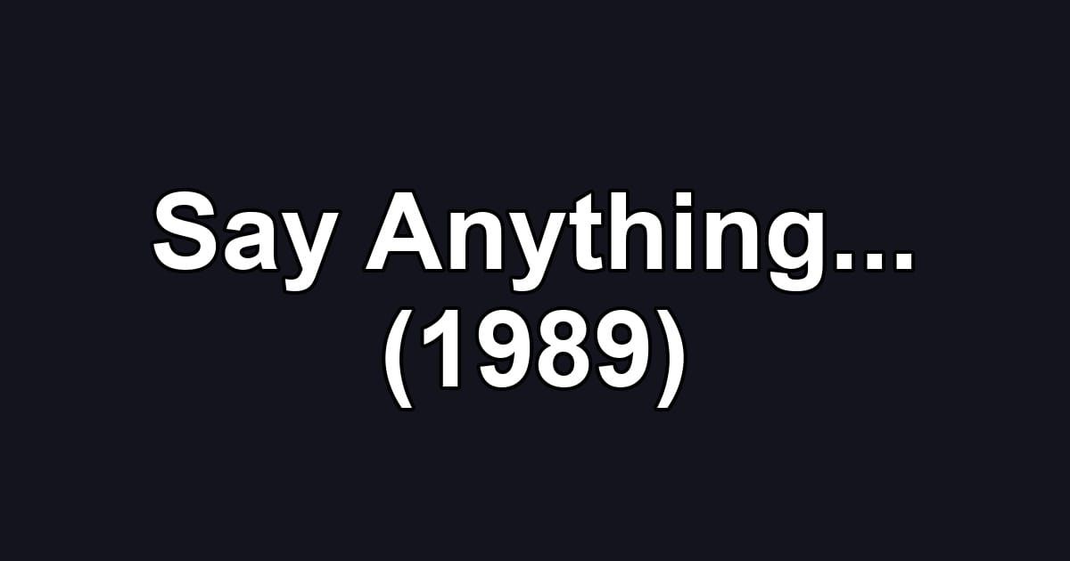 Say Anything... (1989)
