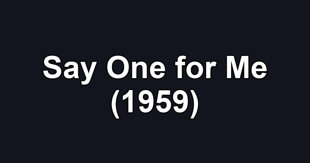 Say One for Me (1959)