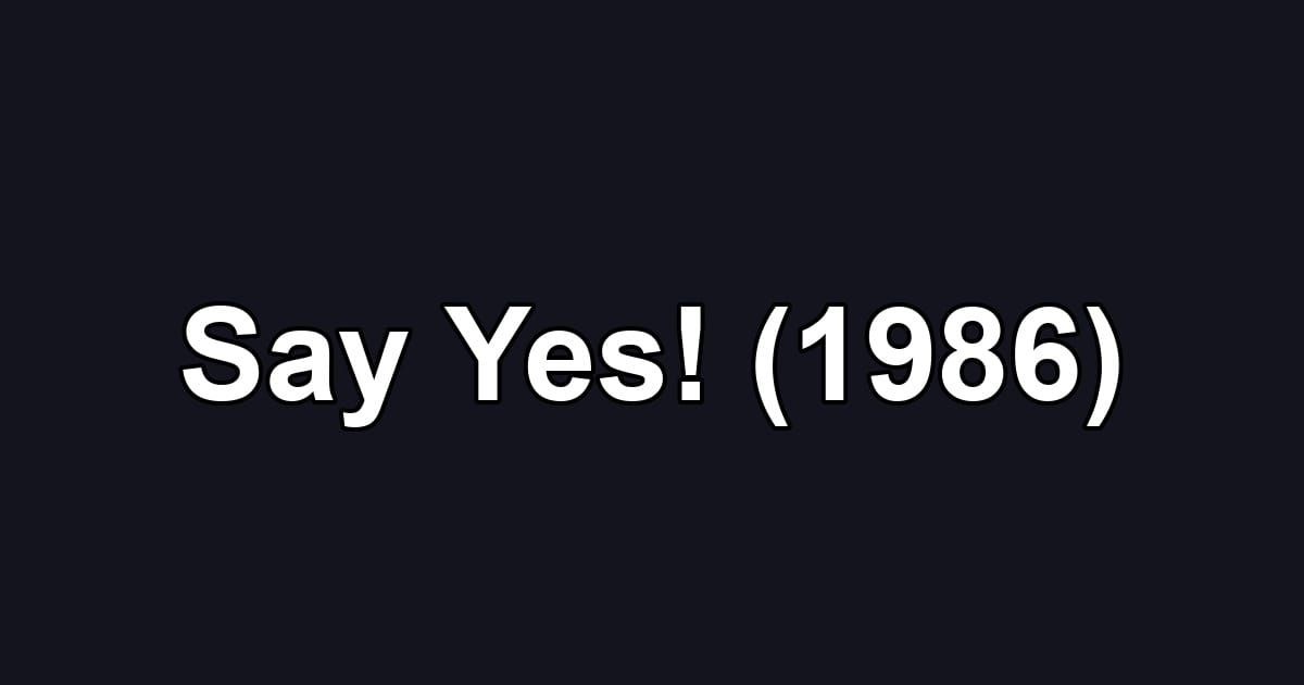 Say Yes! (1986)